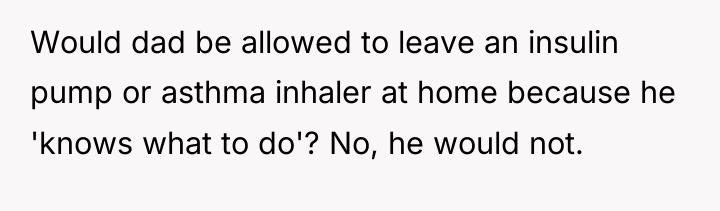 Would dad be allowed to leave an insulin pump or...