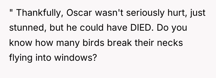 " Thankfully, Oscar wasn't seriously hurt, just stunned, but he...