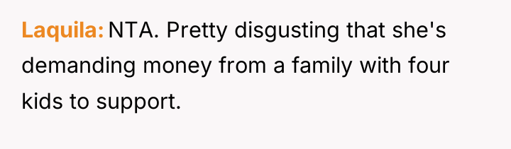 Laquila NTA. Pretty disgusting that she's demanding money from a...