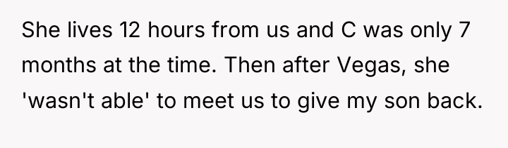 She lives 12 hours from us and C was only...