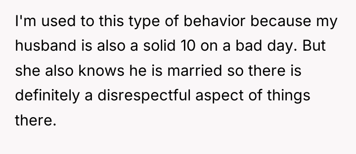 I'm used to this type of behavior because my husband...