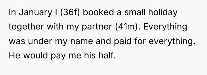 In January I (36f) booked a small holiday together with...