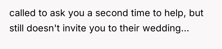 called to ask you a second time to help, but...