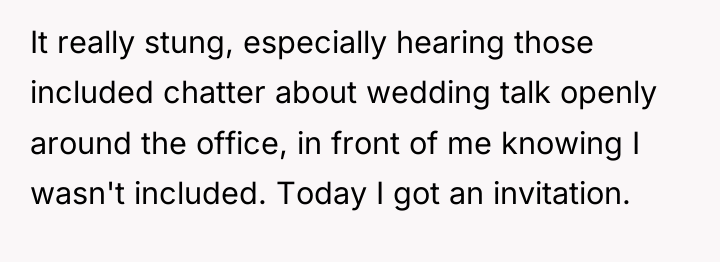 It really stung, especially hearing those included chatter about wedding...