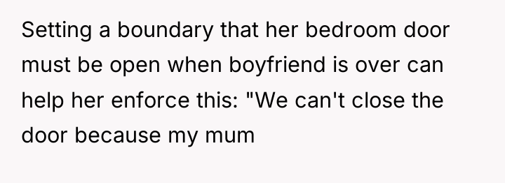 Setting a boundary that her bedroom door must be open...
