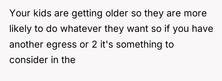 Your kids are getting older so they are more likely...