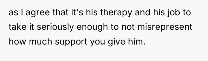 as I agree that it's his therapy and his job...