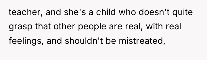 teacher, and she's a child who doesn't quite grasp that...