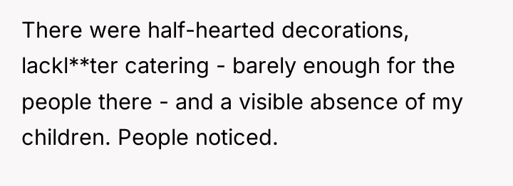 There were half-hearted decorations, lackl**ter catering - barely enough for...