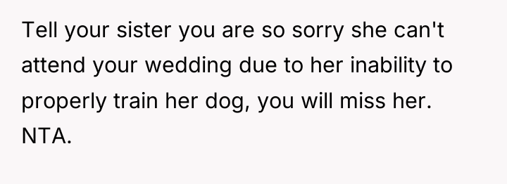 Tell your sister you are so sorry she can't attend...