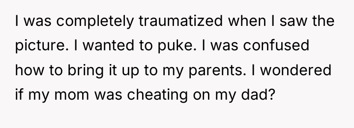 I was completely traumatized when I saw the picture. I...