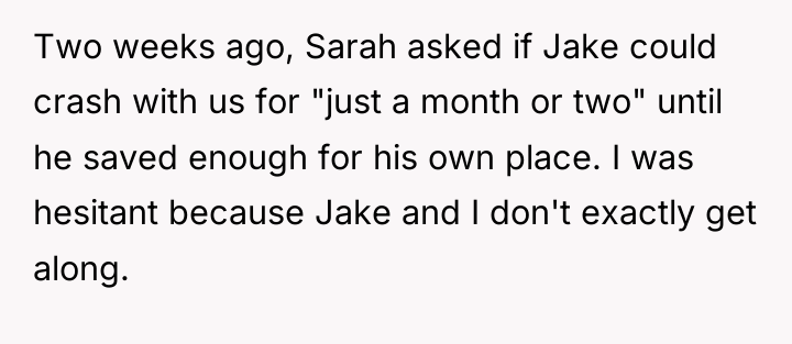 Two weeks ago, Sarah asked if Jake could crash with...