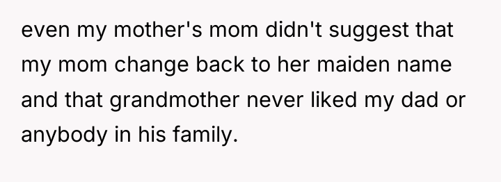 even my mother's mom didn't suggest that my mom change...