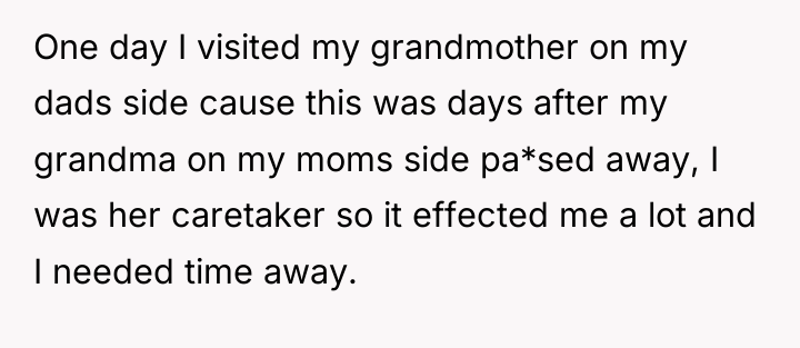 One day I visited my grandmother on my dads side...