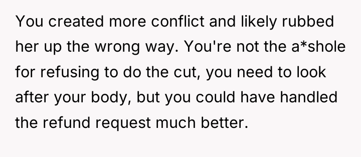 You created more conflict and likely rubbed her up the...