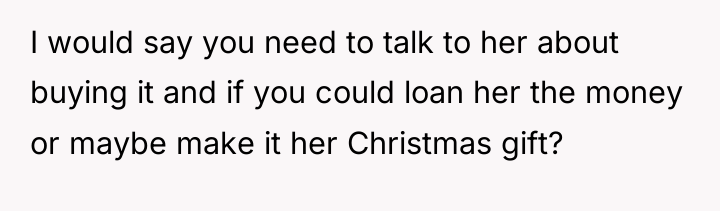 I would say you need to talk to her about...