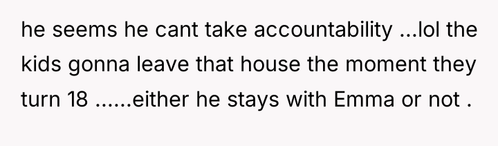 he seems he cant take accountability ...lol the kids gonna...