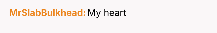 MrSlabBulkhead My heart