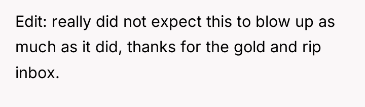Edit: really did not expect this to blow up as...