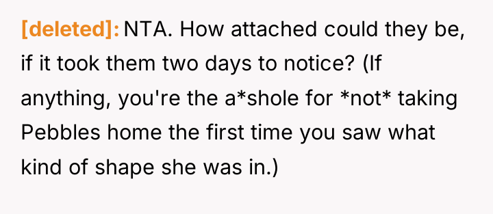 [deleted] NTA. How attached could they be, if it took...