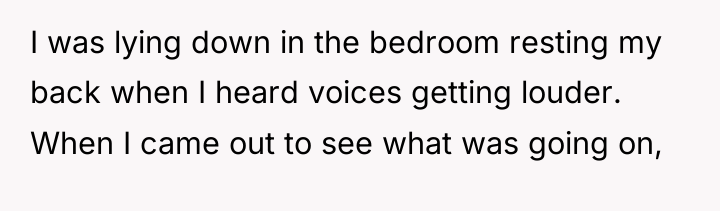 I was lying down in the bedroom resting my back...