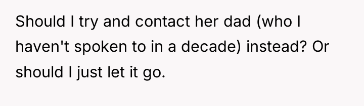Should I try and contact her dad (who I haven't...