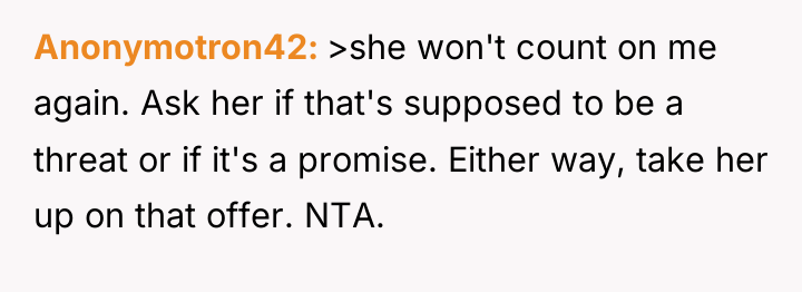 Anonymotron42 >she won't count on me again. Ask her if...