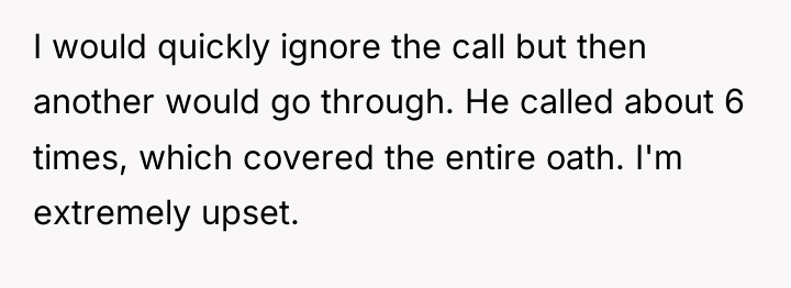 I would quickly ignore the call but then another would...