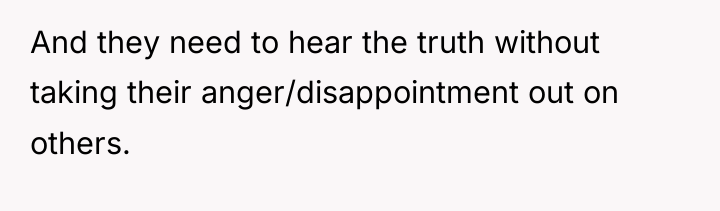 And they need to hear the truth without taking their...
