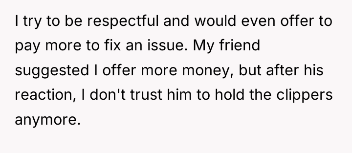 I try to be respectful and would even offer to...