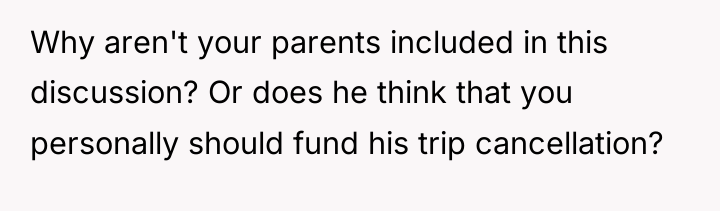 Why aren't your parents included in this discussion? Or does...