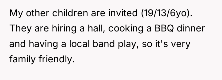 My other children are invited (19/13/6yo). They are hiring a...