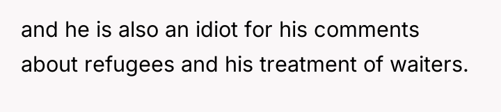 and he is also an idiot for his comments about...