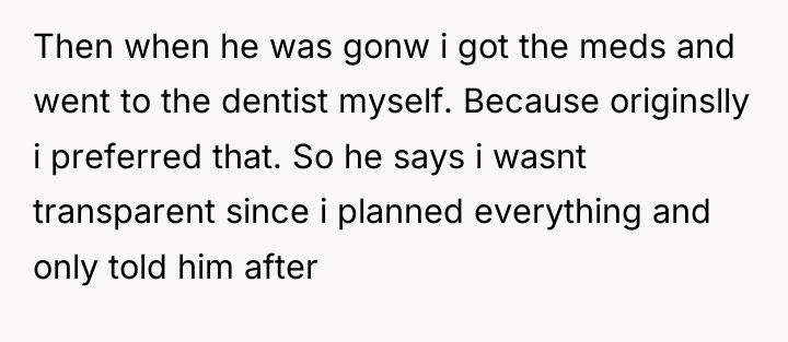 Then when he was gonw i got the meds and...