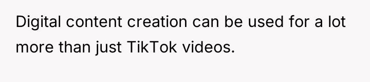 Digital content creation can be used for a lot more...