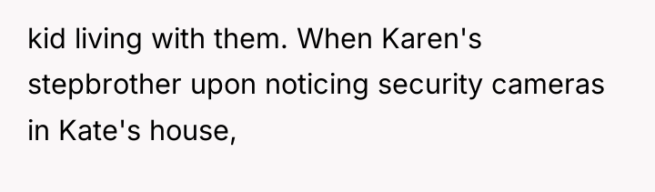 kid living with them. When Karen's stepbrother upon noticing security...