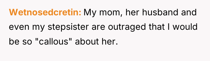 Wetnosedcretin My mom, her husband and even my stepsister are...