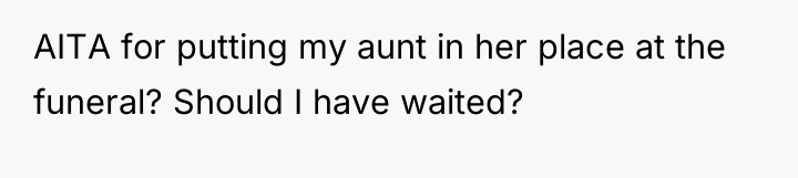 AITA for putting my aunt in her place at the...