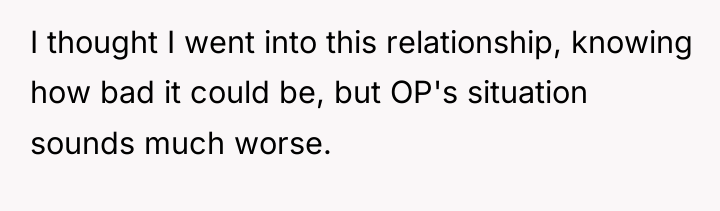 I thought I went into this relationship, knowing how bad...