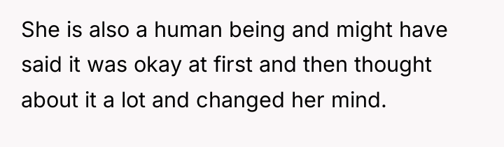 She is also a human being and might have said...