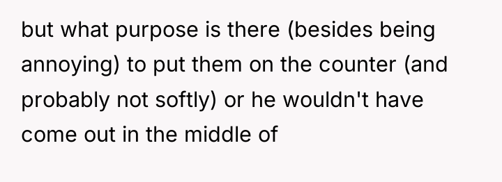 but what purpose is there (besides being annoying) to put...