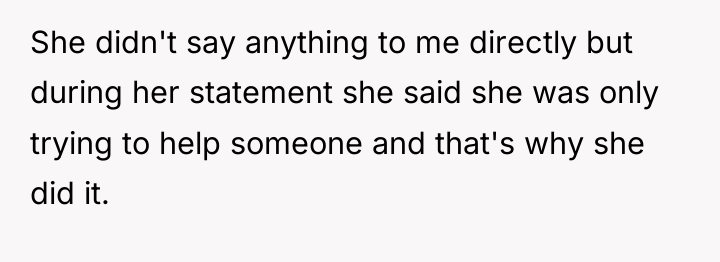 She didn't say anything to me directly but during her...