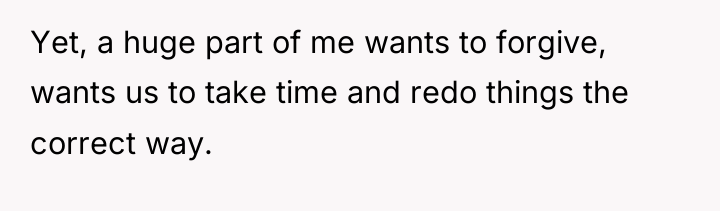 Yet, a huge part of me wants to forgive, wants...