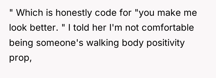 " Which is honestly code for "you make me look...