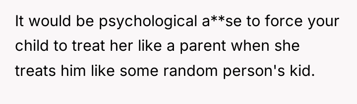 It would be psychological a**se to force your child to...