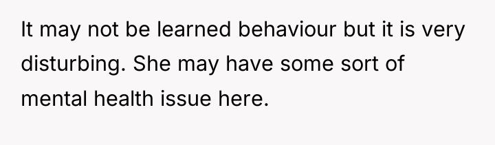 It may not be learned behaviour but it is very...