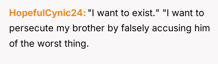 HopefulCynic24 "I want to exist." "I want to persecute my...