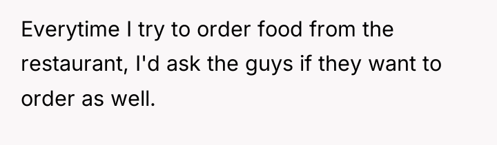 Everytime I try to order food from the restaurant, I'd...
