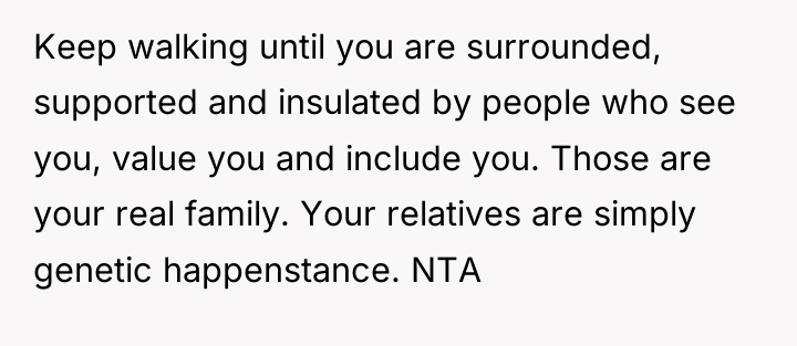 Keep walking until you are surrounded, supported and insulated by...