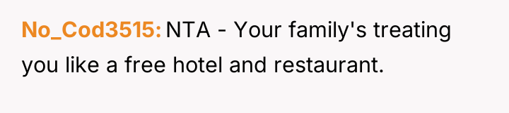 No_Cod3515 NTA - Your family's treating you like a free...